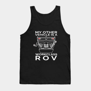 My Other Vehicle is a Workclass ROV Tank Top